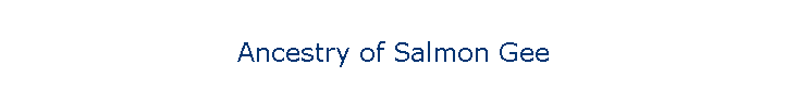 Ancestry of Salmon Gee